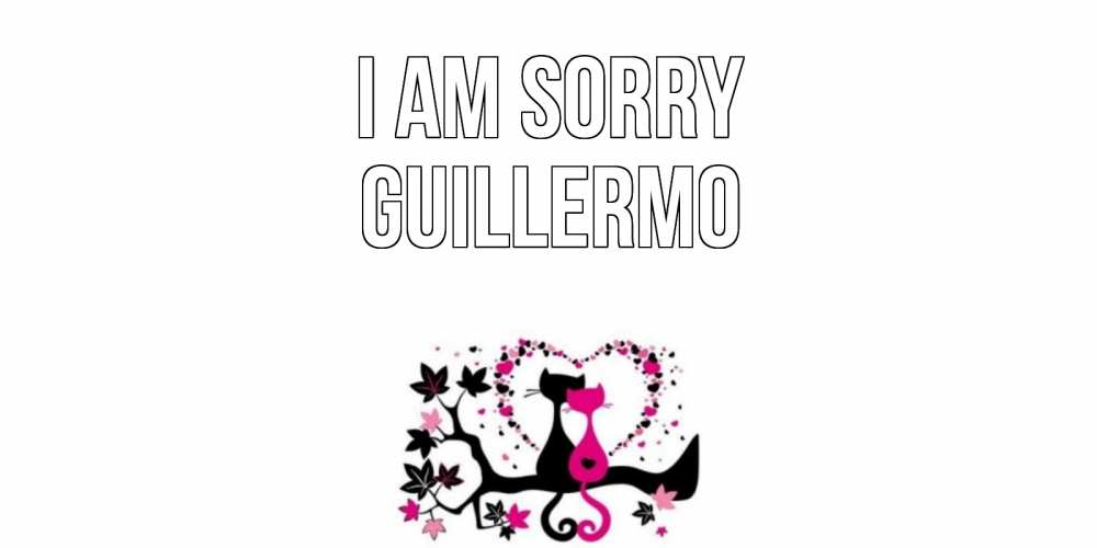 Greetings card с именем, Guillermo I am sorry коты Greetings with text for free download 
