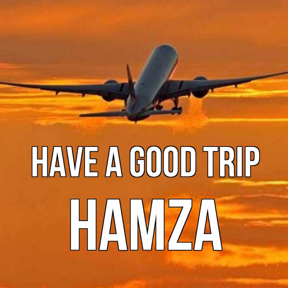 Greetings card с именем, Hamza Have a good trip оранжевое небо Greetings with text for free download 