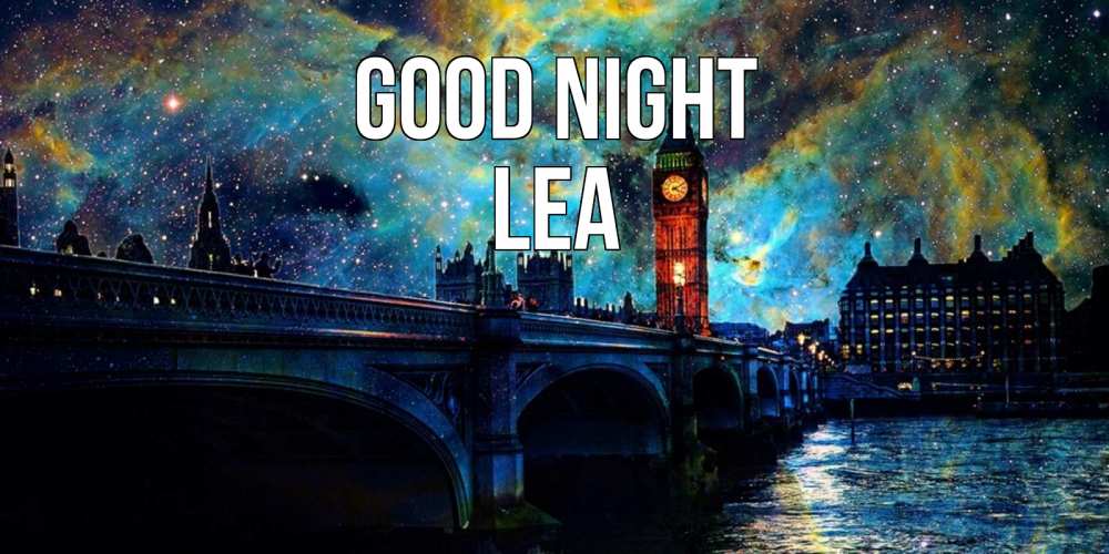 Greetings card с именем, Lea Good night биг бен Greetings with text for free download 