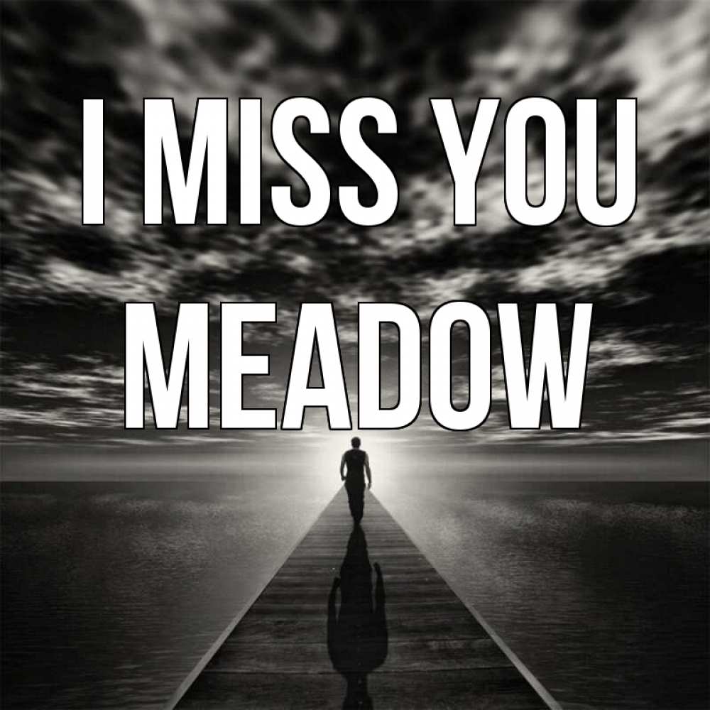 Greetings card с именем, Meadow I miss you к тебе Greetings with text for free download 