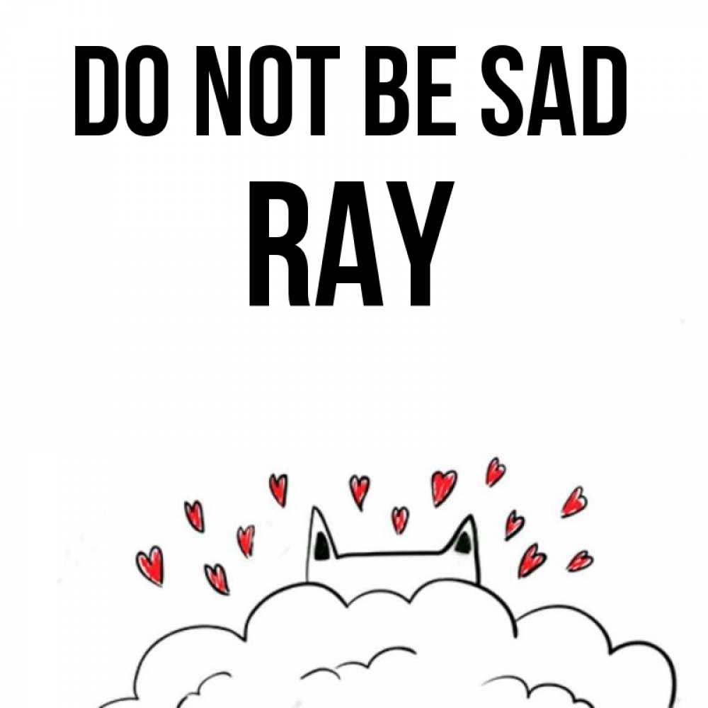 Greetings card с именем, Ray Do not be sad облако и ушки котика с сердечками Greetings with text for free download 