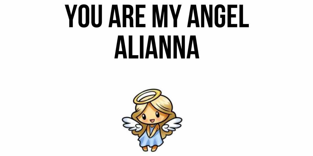 Greetings card с именем, Alianna You are my angel ангел Greetings with text for free download 