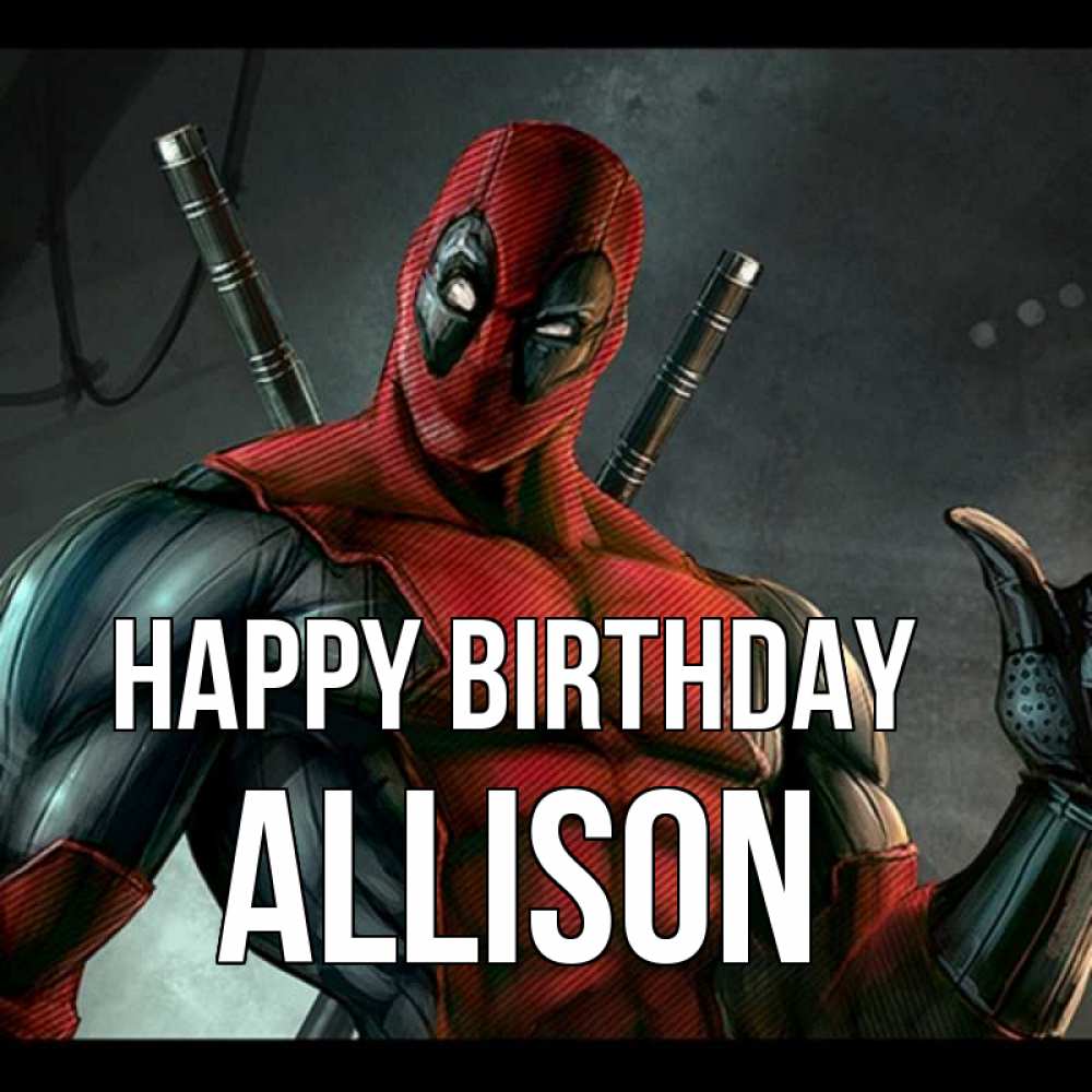 Greetings card с именем, Allison Happy Birthday марвел супергерои Greetings with text for free download 
