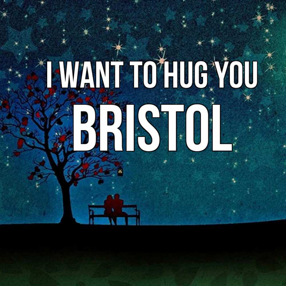 Greetings card с именем, Bristol I want to hug you много звезд Greetings with text for free download 