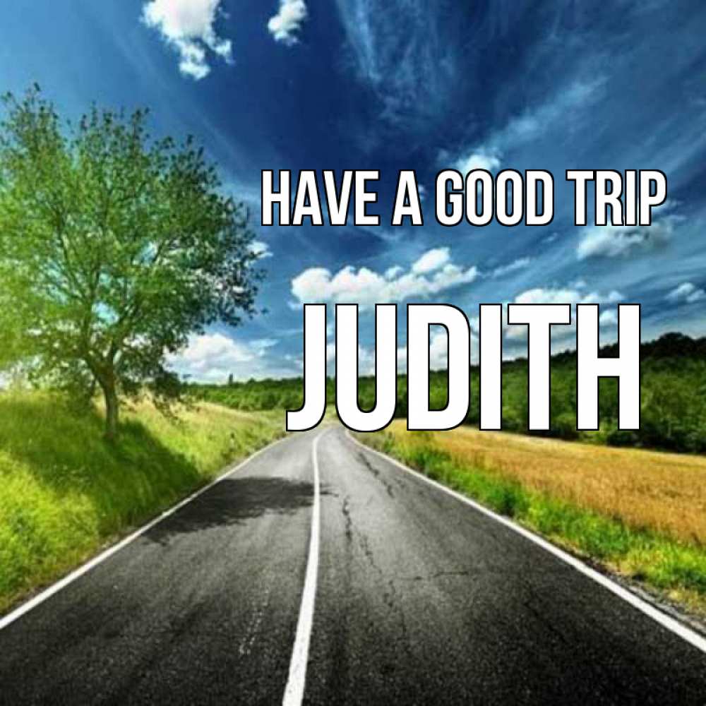 Greetings card с именем, Judith Have a good trip яркие деревья и небо Greetings with text for free download 