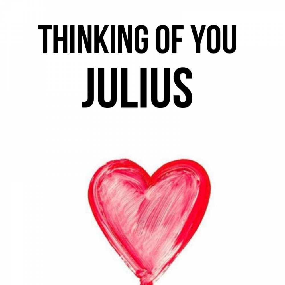 Greetings card с именем, Julius Thinking of you для влюбленных Greetings with text for free download 