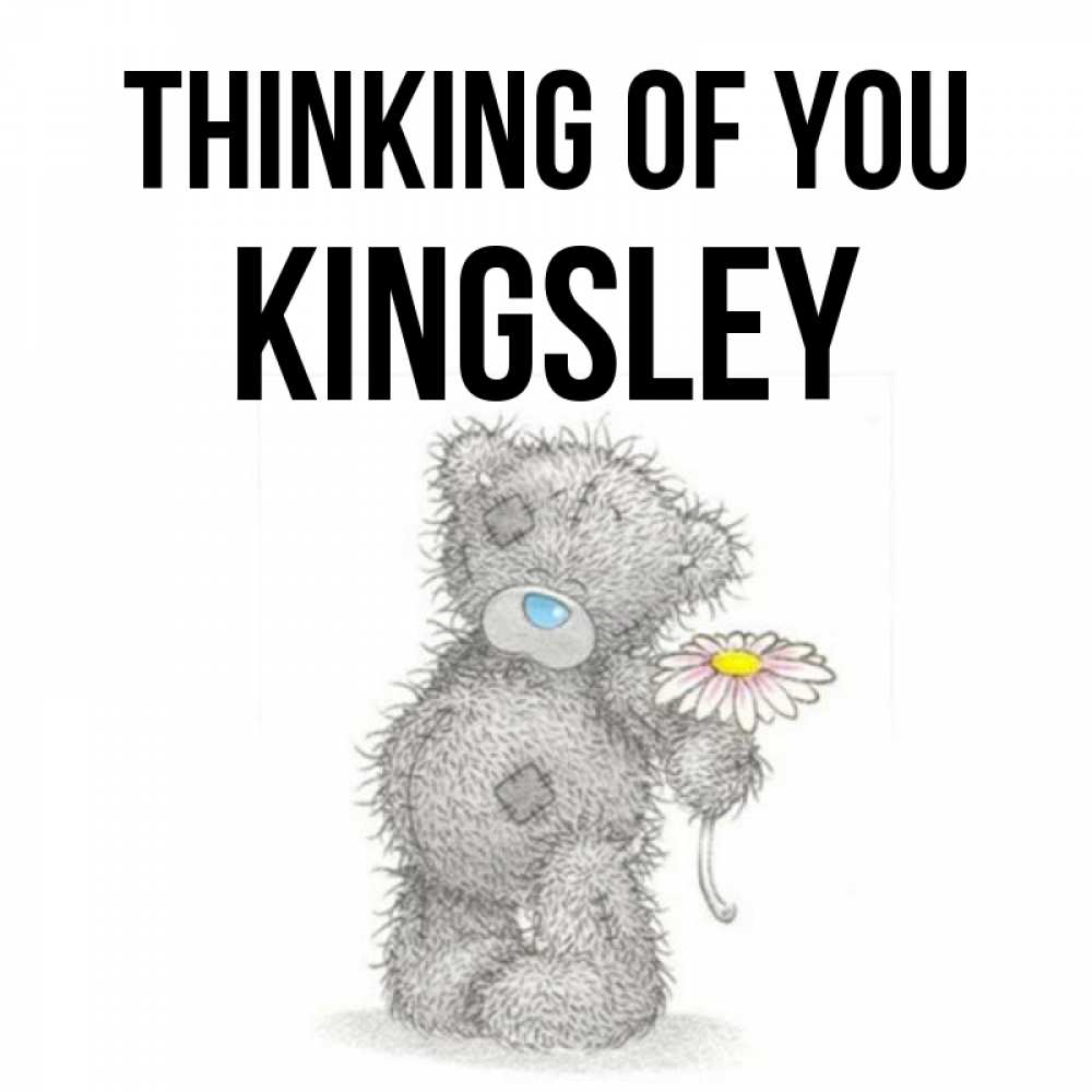 Greetings card с именем, Kingsley Thinking of you мысли только о тебе Greetings with text for free download 