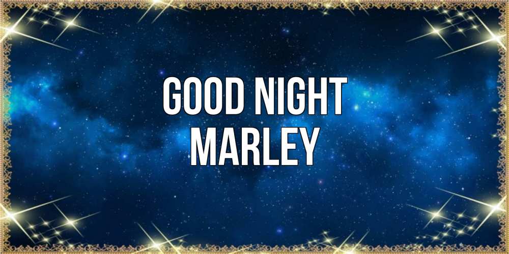 Greetings card с именем, Marley Good night спи моя радость усни Greetings with text for free download 