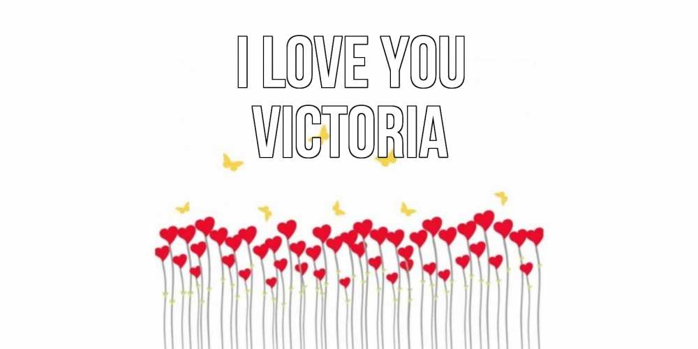 Greetings card с именем, Victoria I love you бабочки,сердечки Greetings with text for free download 
