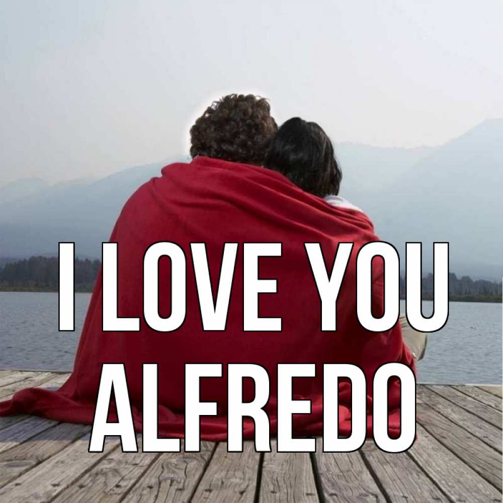 Greetings card с именем, Alfredo I love you плед Greetings with text for free download 