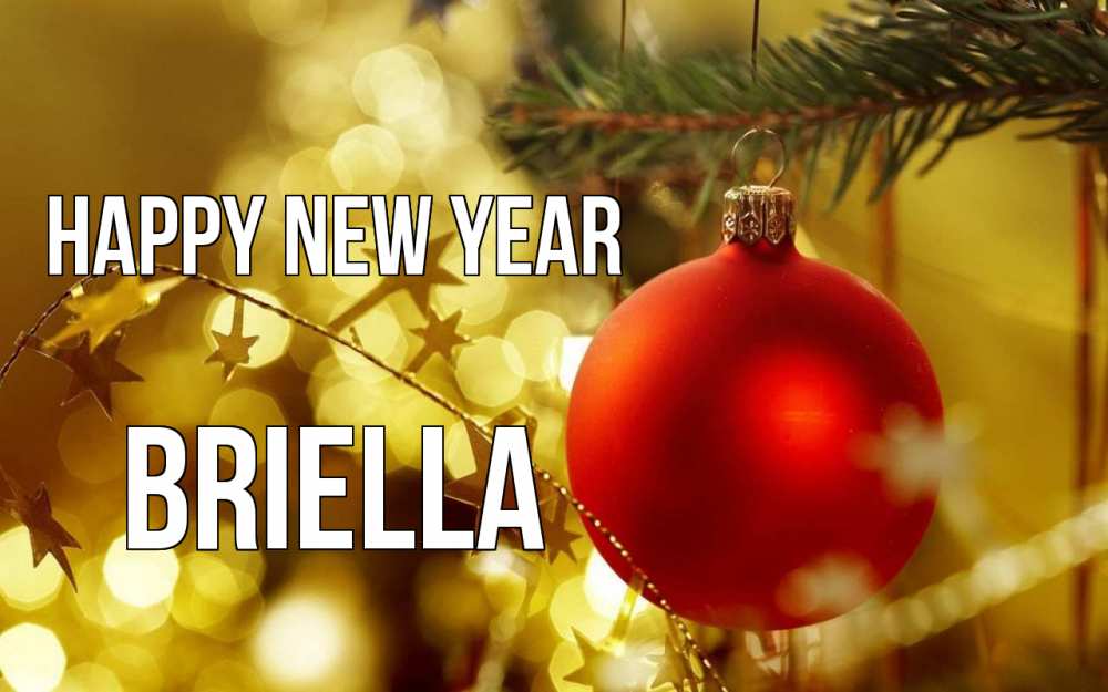 Greetings card с именем, Briella Happy New Year новый год, новогодняя игрушка Greetings with text for free download 