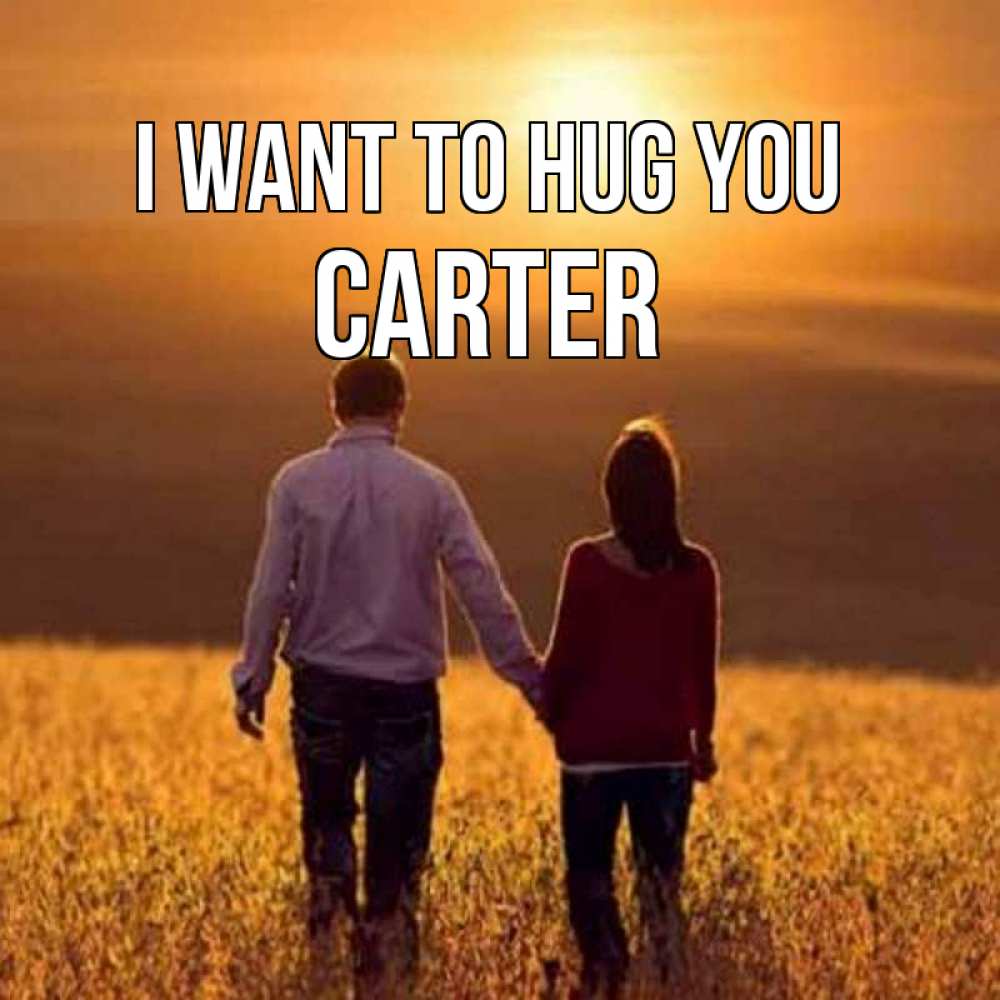 Greetings card с именем, Carter I want to hug you оранжевое фото и солнце и небо и настроение Greetings with text for free download 