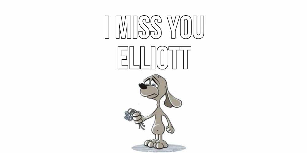 Greetings card с именем, Elliott I miss you я по тебе скучаю с песиком Greetings with text for free download 