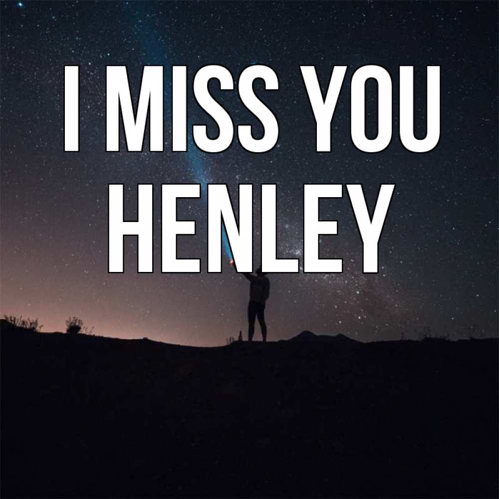 Greetings card с именем, Henley I miss you звезды и луч света Greetings with text for free download 
