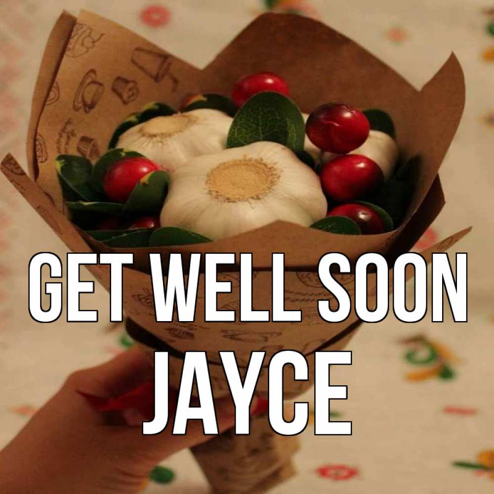 Greetings card с именем, Jayce Get well soon букет из фитонцидов и витамина c Greetings with text for free download 