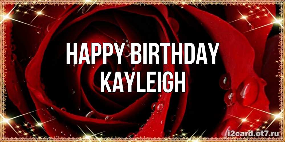 Greetings card с именем, Kayleigh Happy Birthday цветок в росе на день рождения Greetings with text for free download 