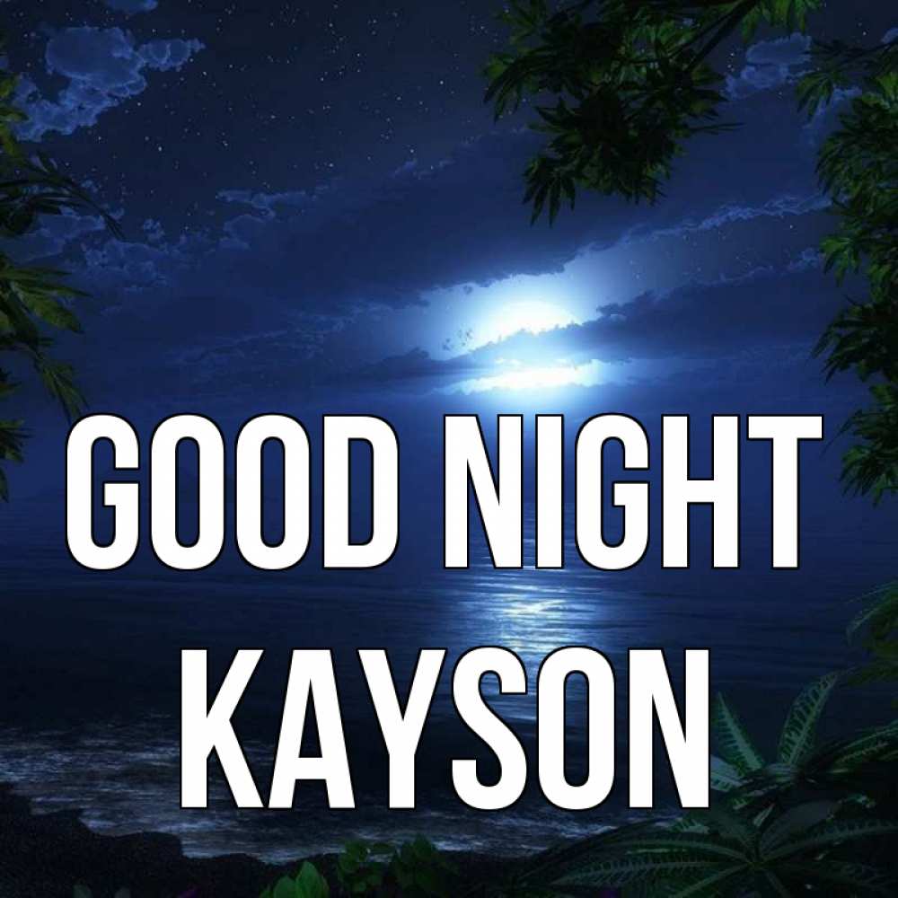 Greetings card с именем, Kayson Good night тропический остров Greetings with text for free download 