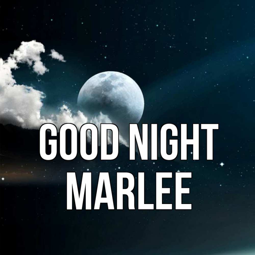Greetings card с именем, Marlee Good night облака в лунном свете Greetings with text for free download 