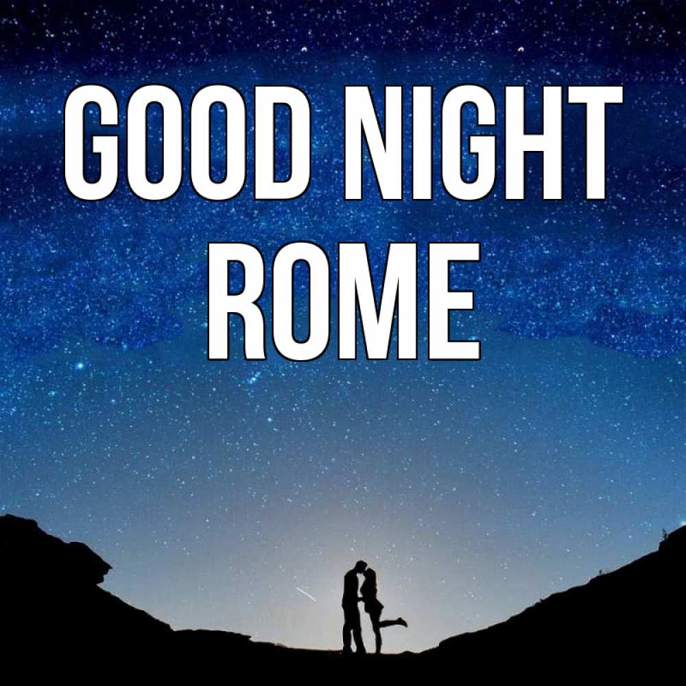 Greetings card с именем, Rome Good night звездное небо и люди Greetings with text for free download 