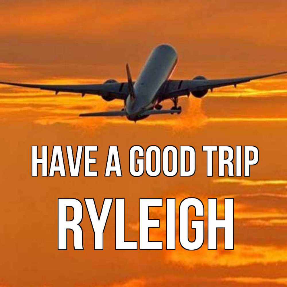 Greetings card с именем, Ryleigh Have a good trip оранжевое небо Greetings with text for free download 