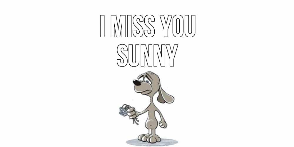 Greetings card с именем, Sunny I miss you я по тебе скучаю с песиком Greetings with text for free download 