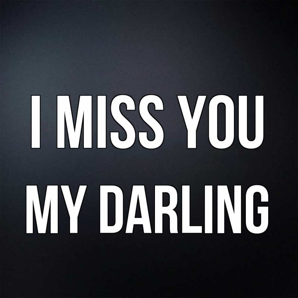 Greetings card с именем, my-darling I miss you с подписью Greetings with text for free download 