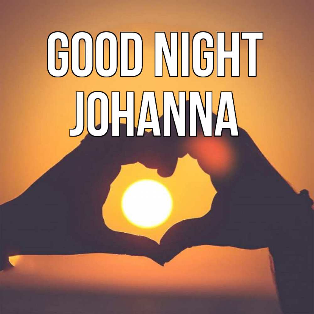 Greetings card с именем, Johanna Good night садится солнце Greetings with text for free download 