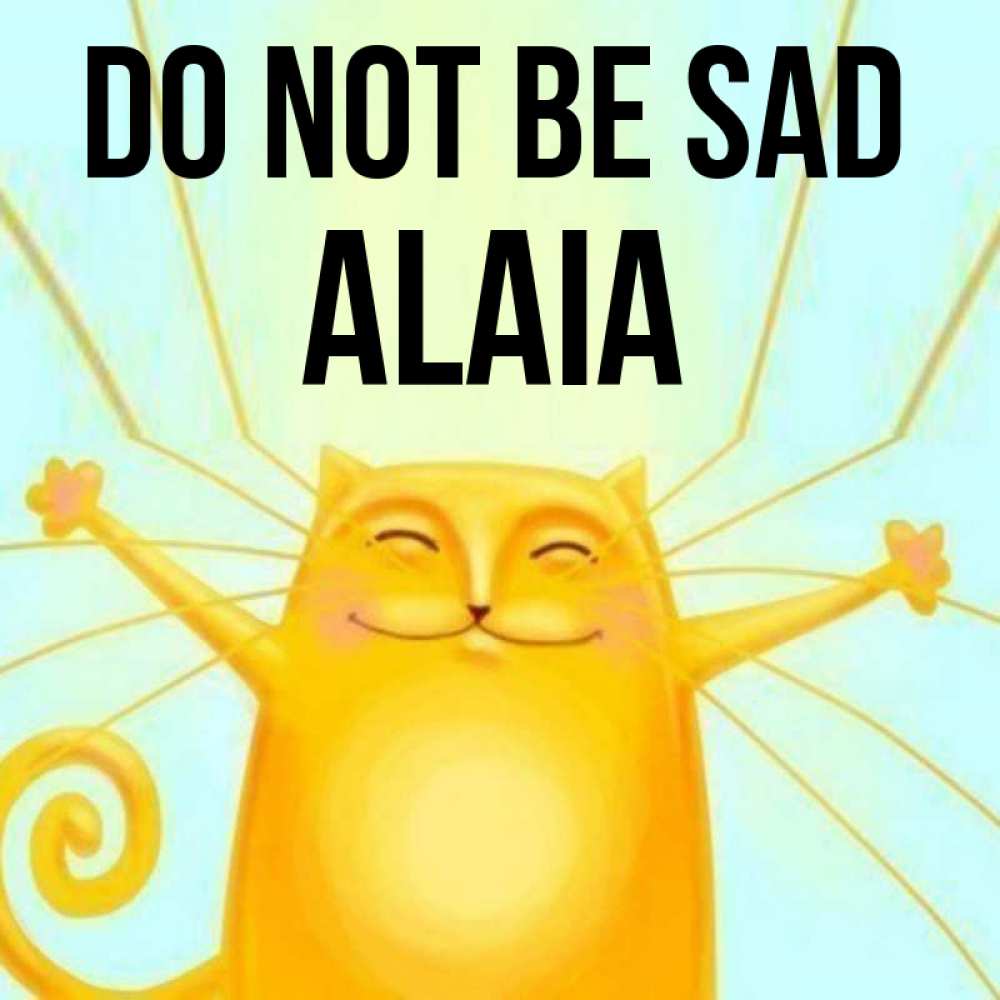 Greetings card с именем, Alaia Do not be sad обнимашки усатые Greetings with text for free download 
