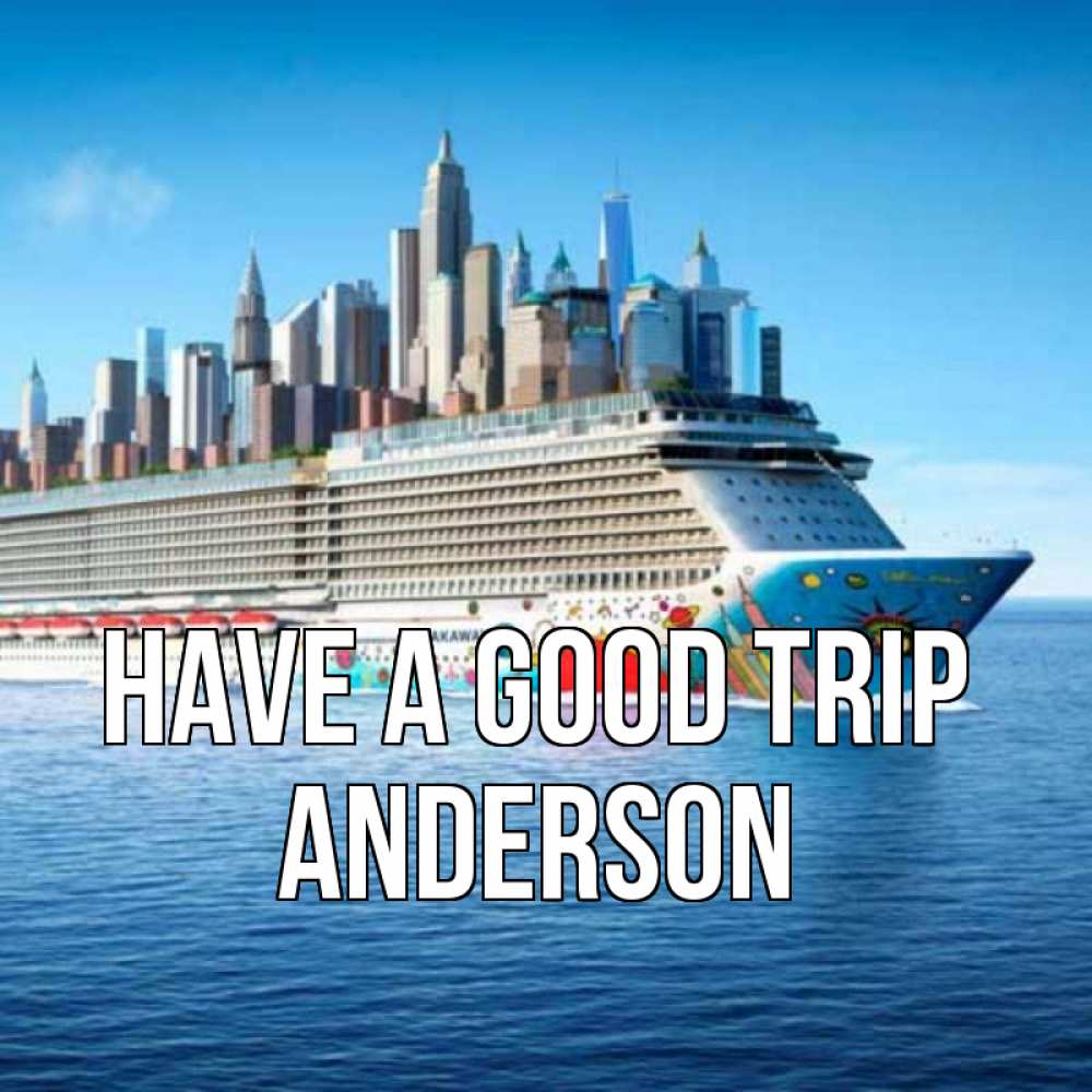 Greetings card с именем, Anderson Have a good trip круизный лайнер с небоскребами Greetings with text for free download 