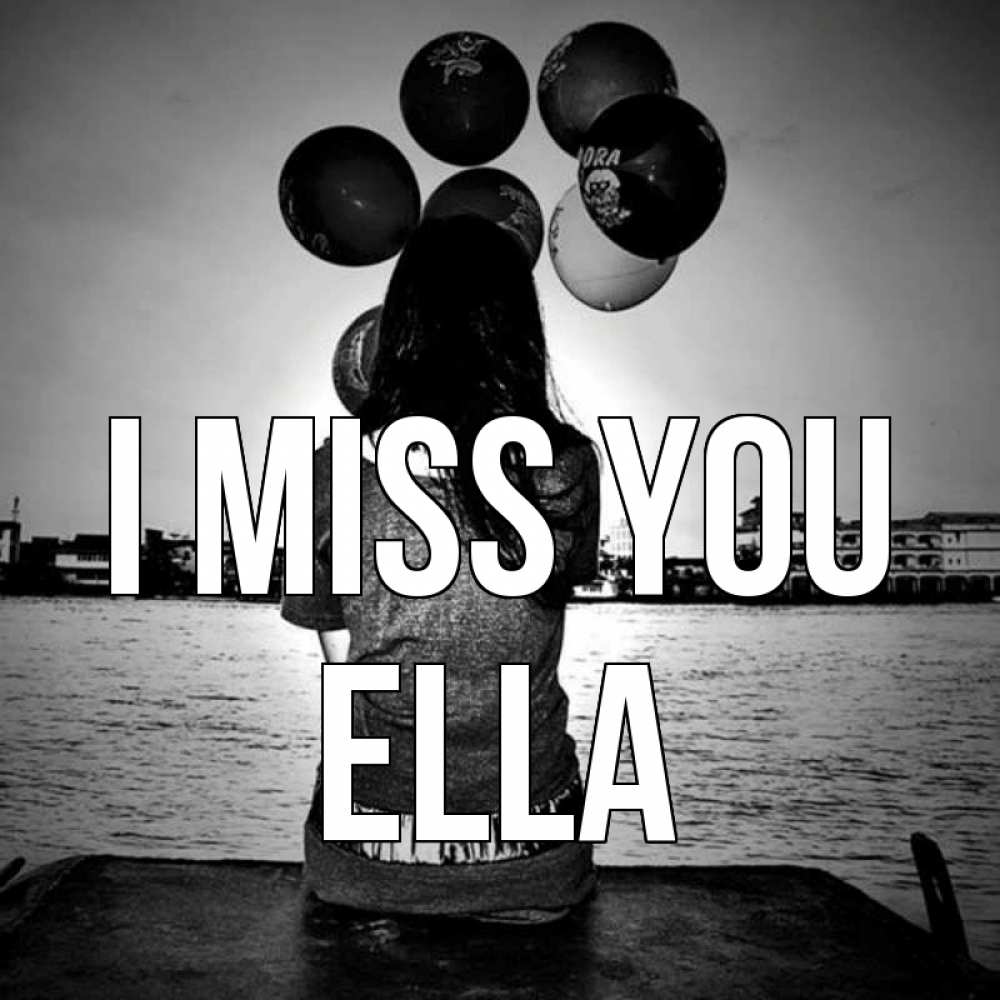 Greetings card с именем, Ella I miss you девушка на мосту 1 Greetings with text for free download 