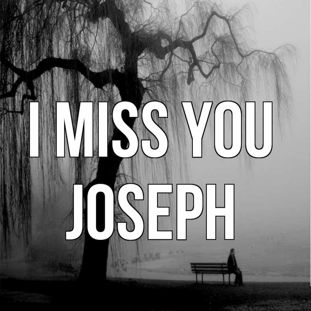Greetings card с именем, Joseph I miss you лавочка под деревом я жду тебя Greetings with text for free download 