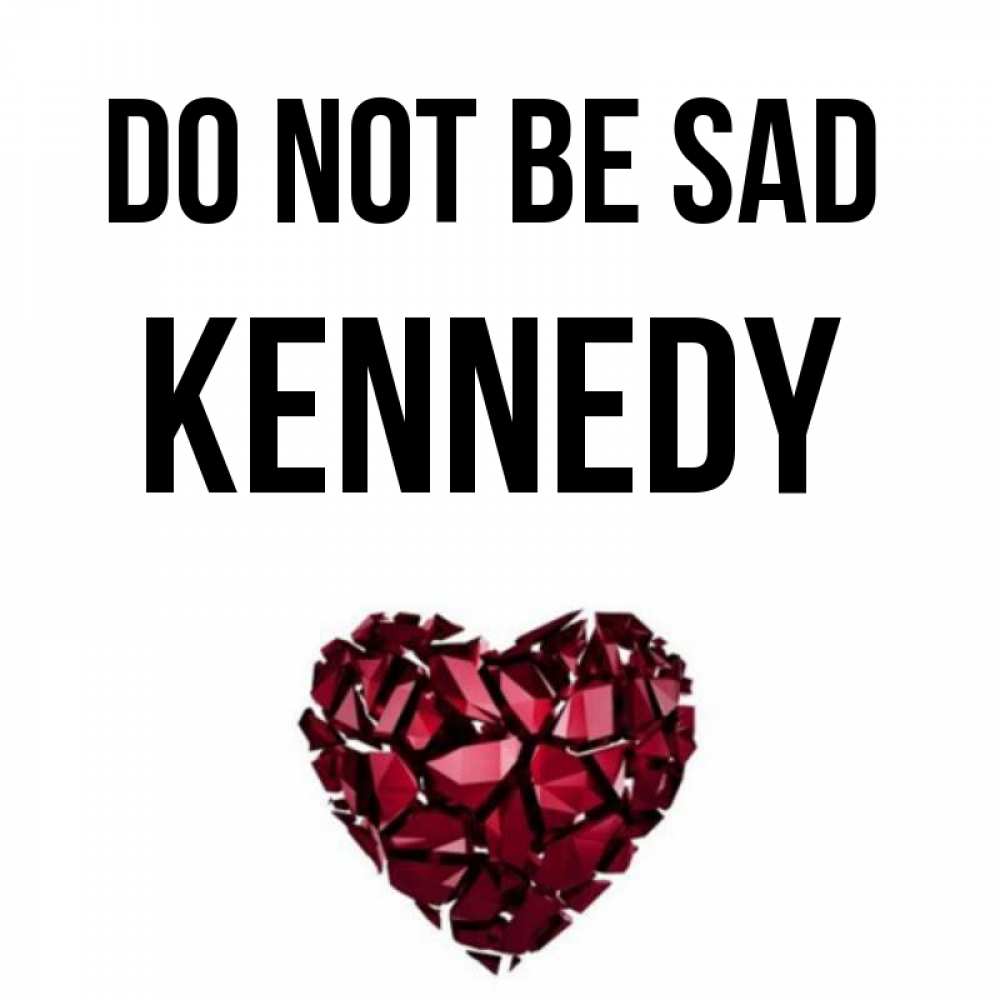 Greetings card с именем, Kennedy Do not be sad рубиновое сердечко Greetings with text for free download 