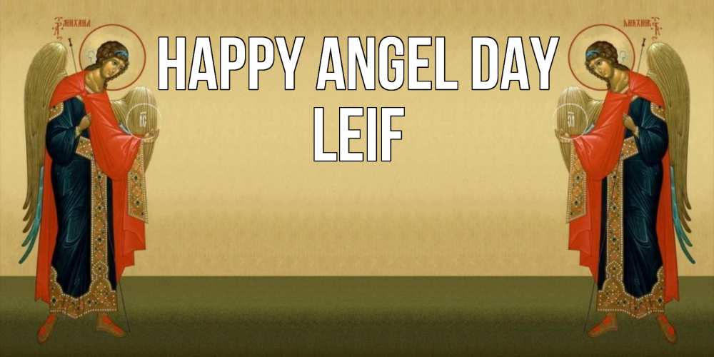 Greetings card с именем, Leif happy angel day христианство, праздники, день ангела Greetings with text for free download 