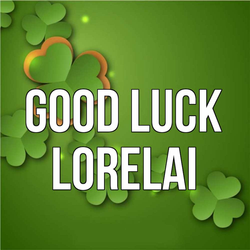 Greetings card с именем, Lorelai Good luck много трехлистных листочков клевера Greetings with text for free download 
