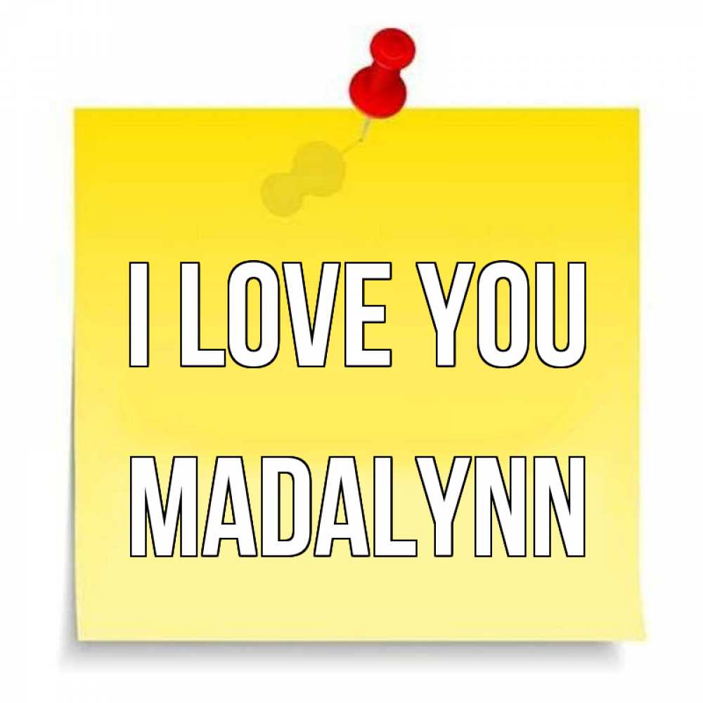 Greetings card с именем, Madalynn I love you ноте Greetings with text for free download 