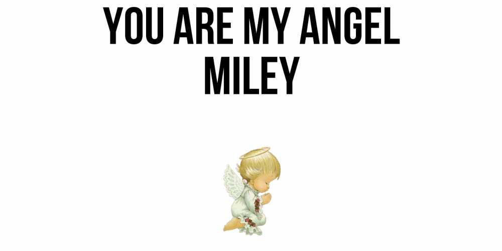 Greetings card с именем, Miley You are my angel ангел Greetings with text for free download 