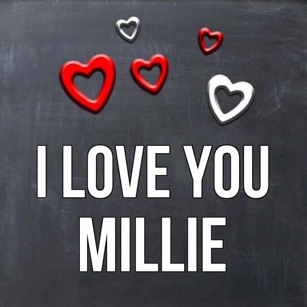Greetings card с именем, Millie I love you сердечки белые и красные Greetings with text for free download 