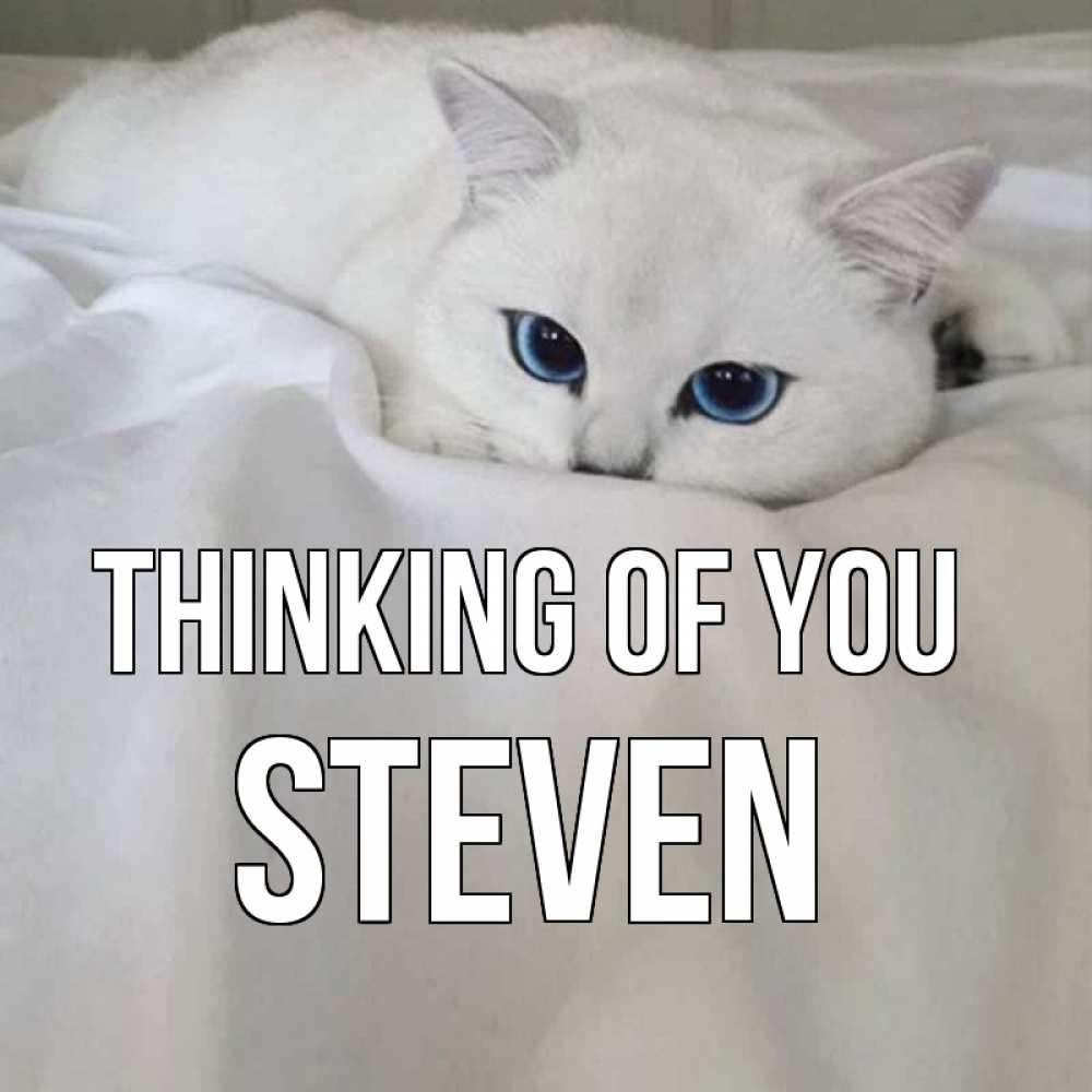 Greetings card с именем, Steven Thinking of you я очень по тебе скучаю и тоскую Greetings with text for free download 