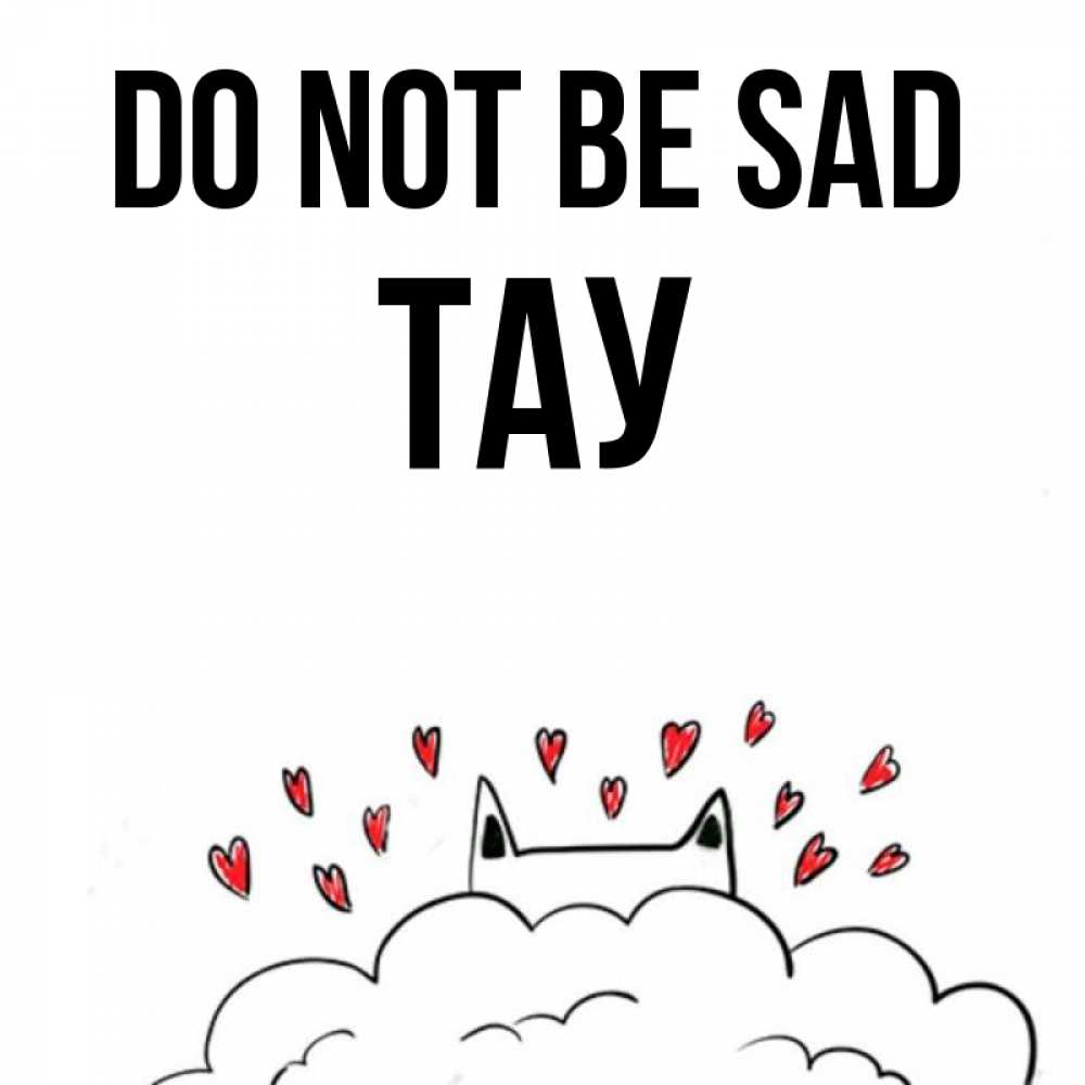 Greetings card с именем, ТАУ Do not be sad облако и ушки котика с сердечками Greetings with text for free download 