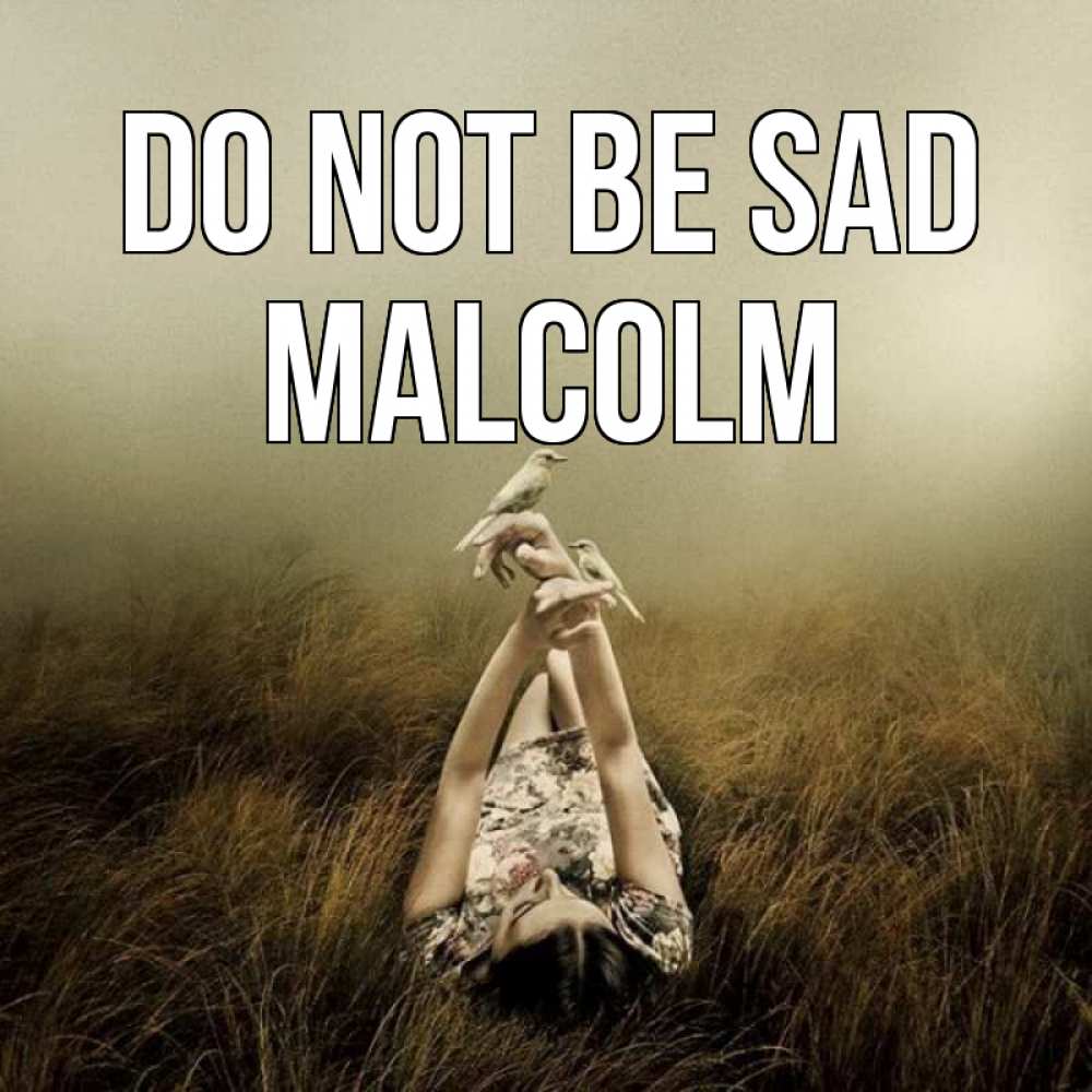 Greetings card с именем, Malcolm Do not be sad поле и туман Greetings with text for free download 