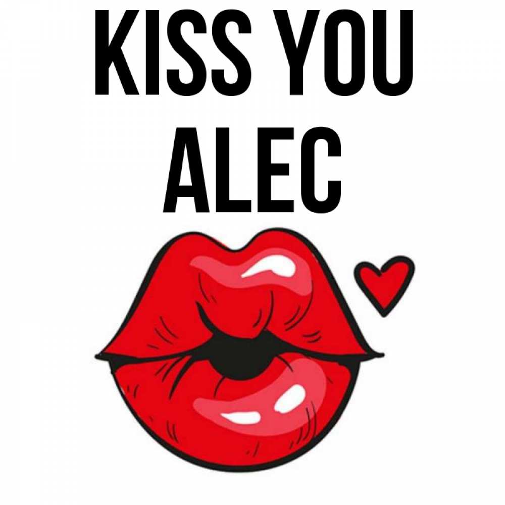 Greetings card с именем, Alec Kiss you открытка с поцелуем любви для парня Greetings with text for free download 