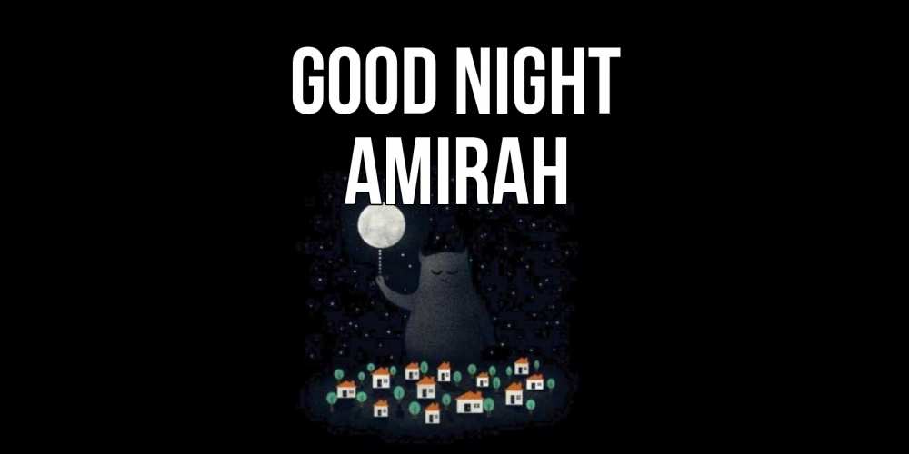 Greetings card с именем, Amirah Good night кот,луна, ночь, звезды Greetings with text for free download 
