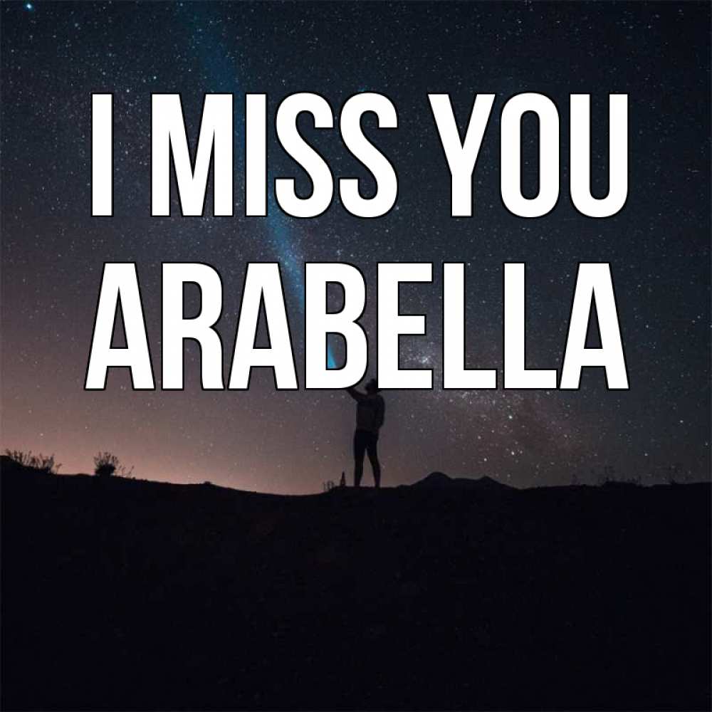 Greetings card с именем, Arabella I miss you звезды и луч света Greetings with text for free download 
