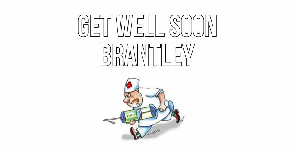 Greetings card с именем, Brantley Get well soon прикольные открытки не болей Greetings with text for free download 