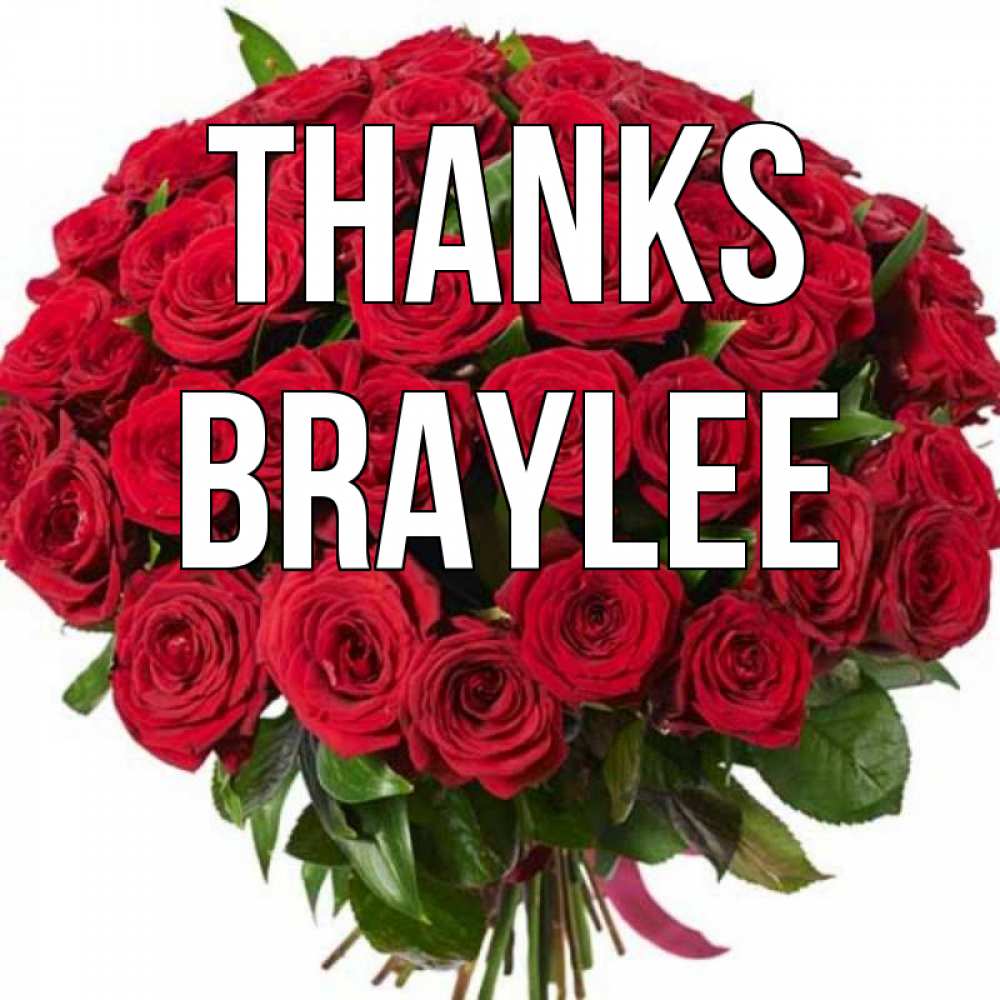 Greetings card с именем, Braylee Thanks букет красных роз Greetings with text for free download 
