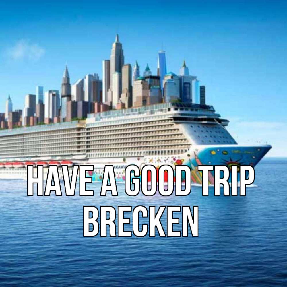 Greetings card с именем, Brecken Have a good trip круизный лайнер с небоскребами Greetings with text for free download 
