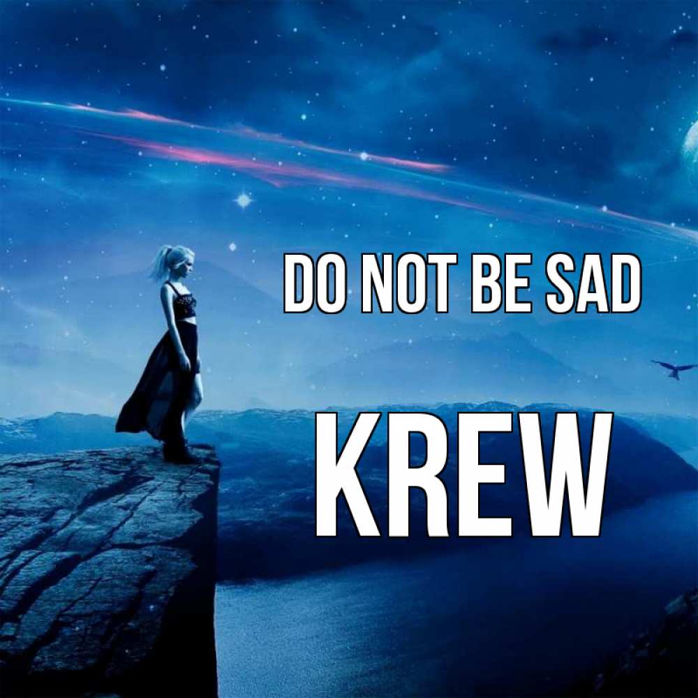 Greetings card с именем, Krew Do not be sad вода и скала Greetings with text for free download 