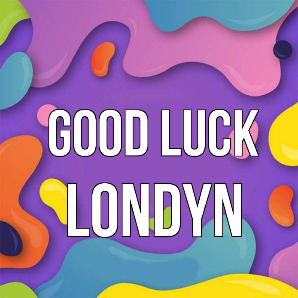 Greetings card с именем, Londyn Good luck абстрактное что то Greetings with text for free download 