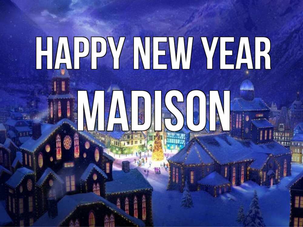 Greetings card с именем, Madison Happy New Year новый год Greetings with text for free download 