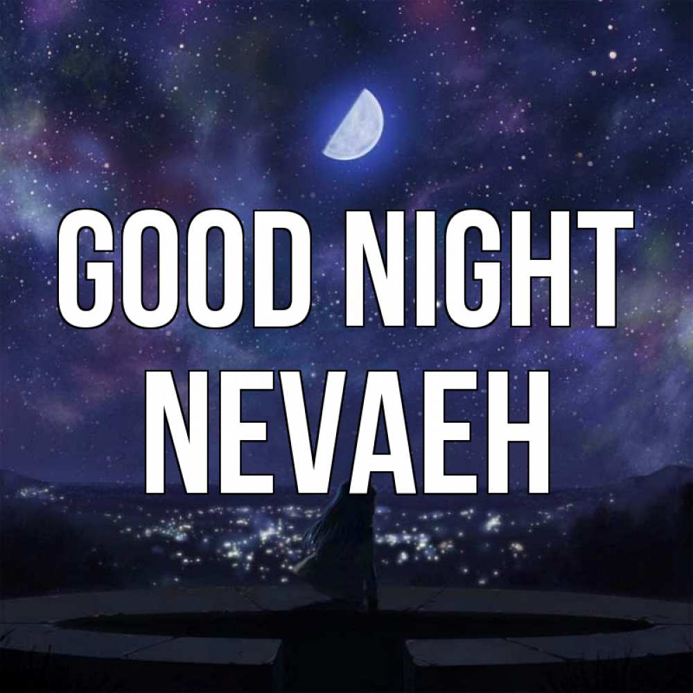Greetings card с именем, Nevaeh Good night набережная Greetings with text for free download 
